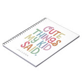 Schattige dingen die mijn kind zei notitieboek (Linkerzijde)