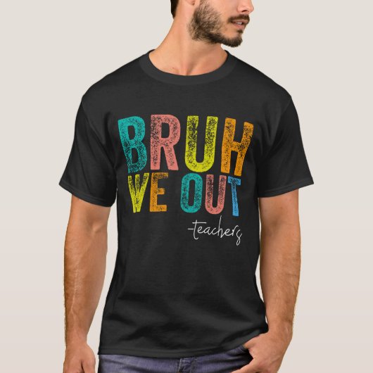 Schattige einde schooljaar zomer bruh we out docen t-shirt (Voorkant)