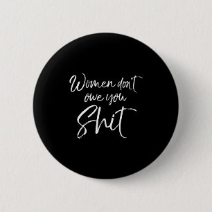 Schattige Feministische Citaten Sarcastisch Cadeau Ronde Button 5,7 Cm