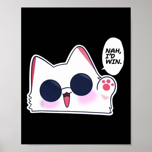 Schattige Funny Cat Funny Anime Meme Nah Ik zou Go Poster (Voorkant)