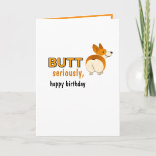 Schattige Funny Dog Butt serieus, gefeliciteerd me Kaart