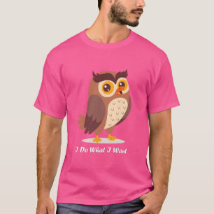 Schattige Funny Owl Ik doe wat ik wil Schattige Bi T-shirt
