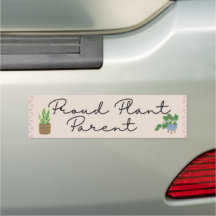 Schattige Funny Proud Plant Ouder Bumpersticker