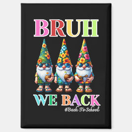 Schattige Gnome Bruh We Back terug naar school  Magneet