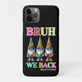 Schattige Gnome Bruh We zijn terug terug naar scho Case-Mate iPhone Case