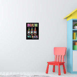 Schattige Gnome Bruh We zijn terug terug naar scho Poster