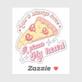 Schattige heb je altijd een pizza mijn hart vinyl sticker (Vel)