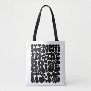 Schattige "Hi It's Me, I'm the Bride" Nieuw verloo Tote Bag