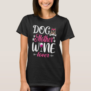 Schattige Hond Moeder Wijn Duitse Herdershond Moed T-shirt