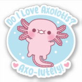 Schattige Hou Ik Van Axolotls Axo-Lutly Funny Pun Sticker (Voorkant)
