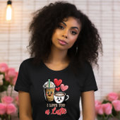 Schattige I LOVE YOU a Latte Coffee T-shirt