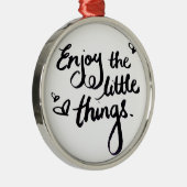 Schattige Inspirerend Positivity Quote Metalen Ornament (Rechts)