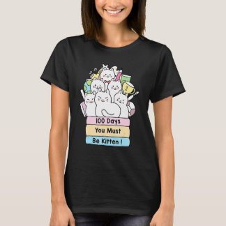 Schattige Kat 100 Dagen Je Moet Kitten 100e Dag Zi T-shirt