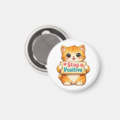 Schattige Kat Blijf Positief Opgewekte Stemming Magneet (Voorkant / Achterkant)