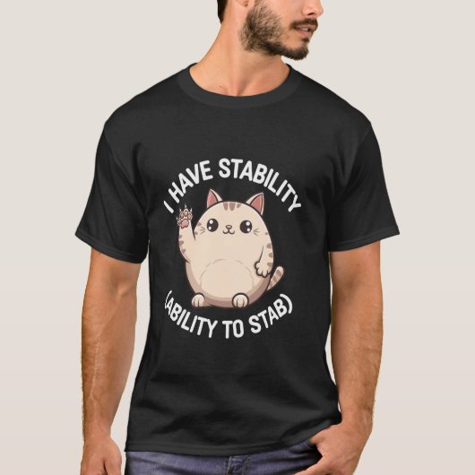 Schattige Kat Ik Heb Stabiliteit Vermogen Om Grapp T-shirt (Voorkant)