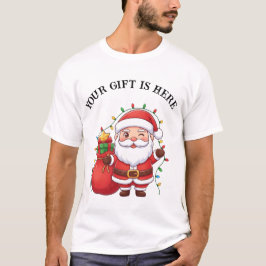 Schattige Kerstman “Je Cadeau Is Hier” Kerst T-shi T-shirt