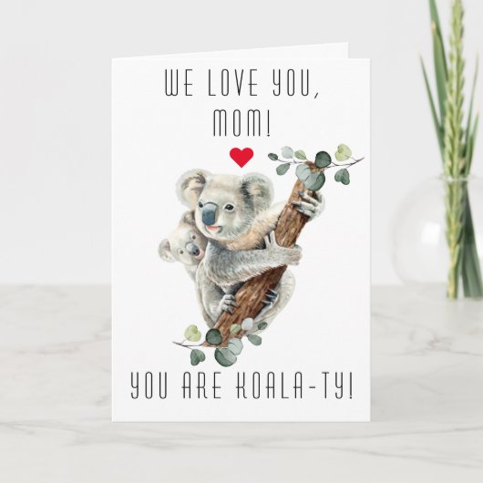 Schattige Koala Met Baby Je Bent Een Koala-tische  Kaart (Voorkant)