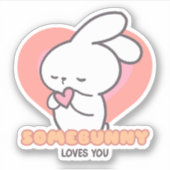Schattige Konijn: Sommige Konijn houdt van je Sticker (Voorkant)