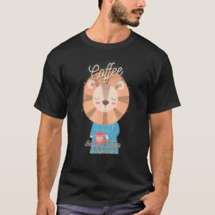 Schattige Leeuw Koffie Omdat Therapie Duur Is Des T-shirt