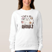 Schattige Let's Go Ghouls Halloween Sweatshirt (Voorkant)