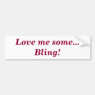 Schattige Love Me Some Bling Quote Bumpersticker
