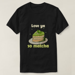 Schattige "Love ya so Matcha" T-shirt
