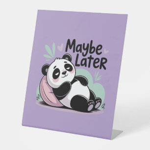 Schattige Luie Panda – “Misschien Later” Ontspanne Reclamebord Met Voetstuk