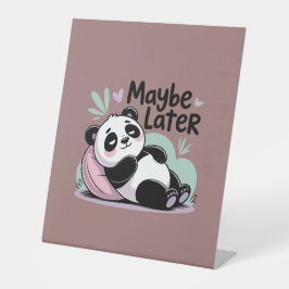 Schattige Luie Panda – “Misschien Later” Ontspanne Reclamebord Met Voetstuk