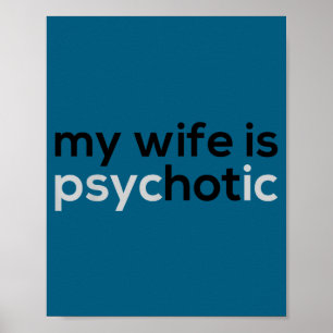 Schattige Mijn vrouw psychotische grappige man vro Poster