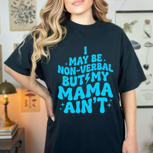 Schattige niet-verbale maar mijn mama is niet auti t-shirt