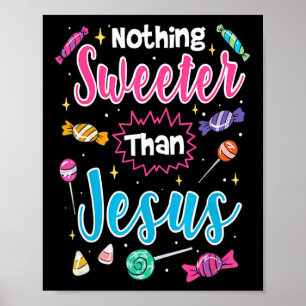 Schattige Niets zoeter dan Jesus Christelijk Faith Poster