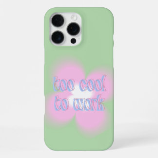Schattige Pastel Retro Y2K Esthetiek “Te Cool Om T iPhone 16 Pro Max Hoesje