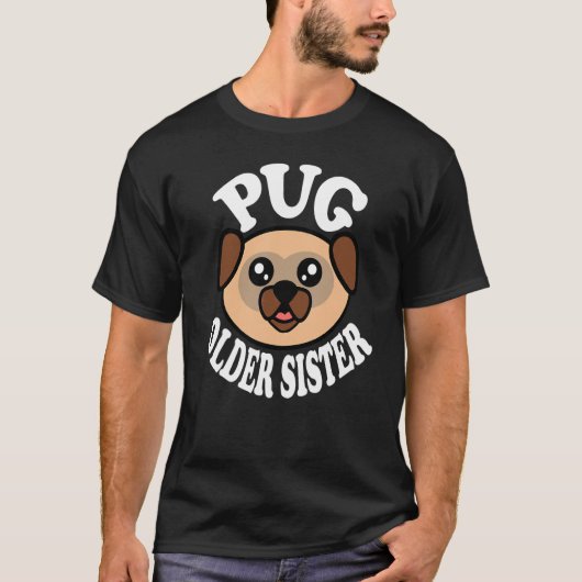 Schattige Pug Oudere Zus T-shirt (Voorkant)