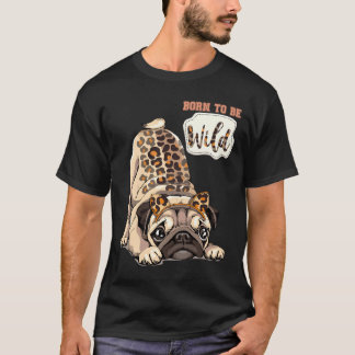Schattige Pug Puppy - Luipaardprint - Geboren om W T-shirt