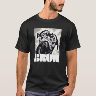 Schattige Pug zegt Bruh Honden Mode Grappig T-shirt