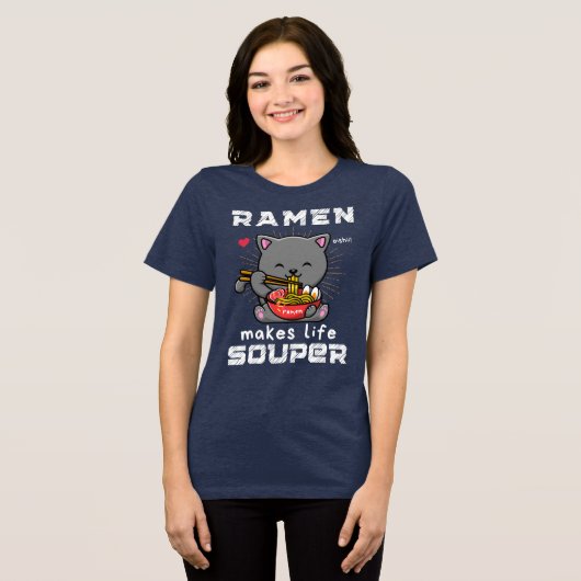 Schattige Ramen Makes Life Souper Cat Noedels Tri-Blend Shirt (Voorkant volledig)