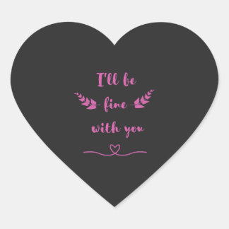 Schattige romantische "Ik red me wel met jou" wens Hart Sticker