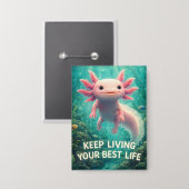 Schattige Roze Axolotl met Motiverende "Best Leven Button (Voorkant / Achterkant)
