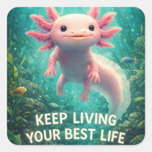 Schattige Roze Axolotl met Motiverende "Best Leven Vierkante Sticker