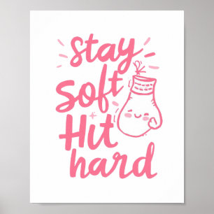 Schattige Roze Blijf Zacht Sla Hård Typografie Poster