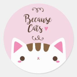 Schattige roze "Omdat Katten" Sticker