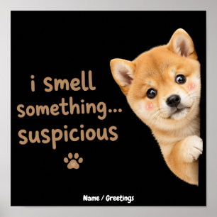 Schattige Shiba Inu Puppy Grappige Geur Citaat Kaw Poster