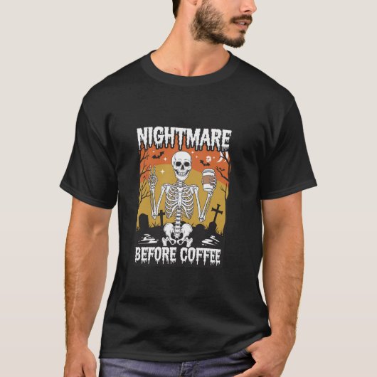 Schattige skelet Nachtmerrie voor Coffee Funny Hal T-shirt (Voorkant)