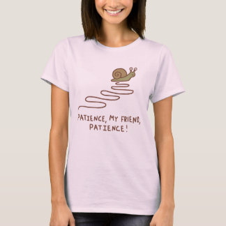 Schattige Slak Geduld Motivatie Spreuk T-shirt