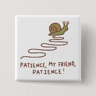 Schattige Slak Geduld Motivatie Spreuk Vierkante Button 5,1 Cm