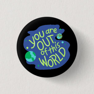 Schattige Space Quote "Je bent uit deze wereld" Ronde Button 3,2 Cm