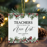 Schattige Teacher Gift Christmas Keramisch Ornament<br><div class="desc">Gepersonaliseerd leraar ornament met prachtige waterverf botanische kerstbladeren,  een robin,  sneeuwklokjes,  het schattige gezegde "leraren maken altijd de mooie lijst",  hun naam,  en het jaar.</div>