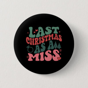 Schattige verloofde Kerstmis Mijn laatste kerst al Ronde Button 5,7 Cm