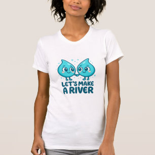 Schattige Waterdruppel Liefde – “Laten we een Rivi T-shirt