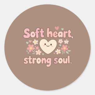 Schattige zelfliefde citaat Zachte hart sterke zie Ronde Sticker